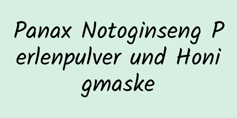 Panax Notoginseng Perlenpulver und Honigmaske