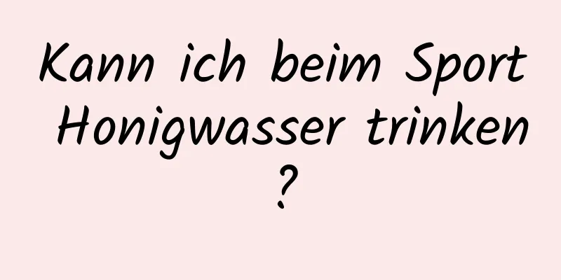 Kann ich beim Sport Honigwasser trinken?