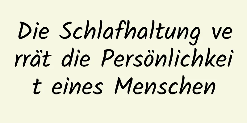 Die Schlafhaltung verrät die Persönlichkeit eines Menschen