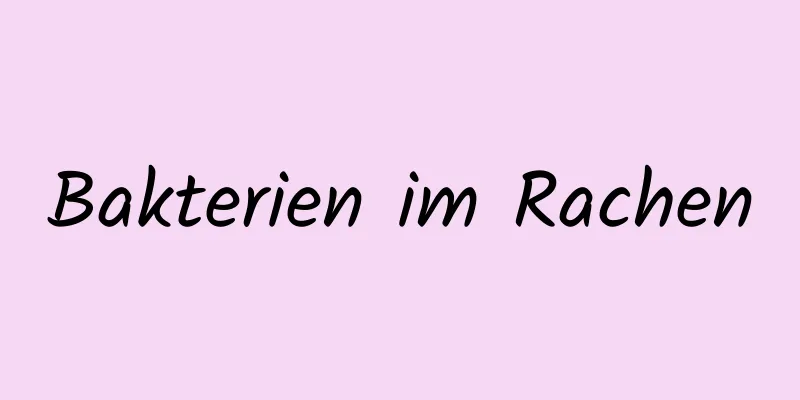 Bakterien im Rachen