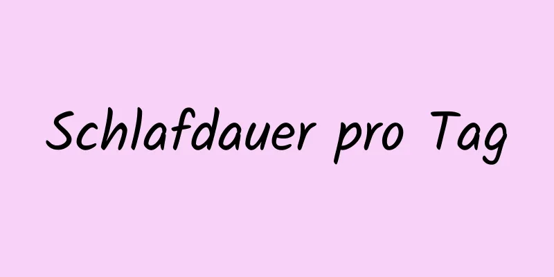 Schlafdauer pro Tag