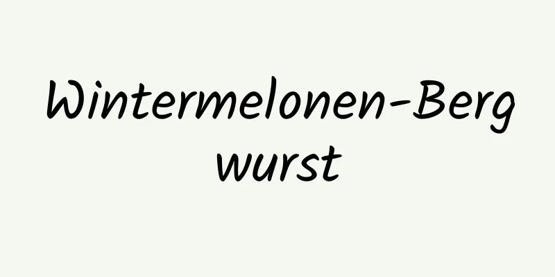 Wintermelonen-Bergwurst