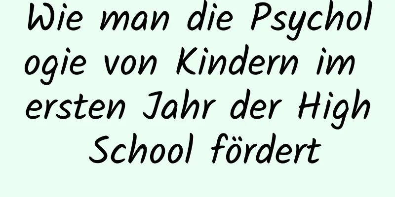 Wie man die Psychologie von Kindern im ersten Jahr der High School fördert