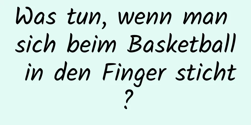 Was tun, wenn man sich beim Basketball in den Finger sticht?