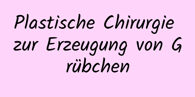 Plastische Chirurgie zur Erzeugung von Grübchen