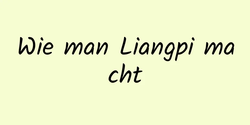 Wie man Liangpi macht