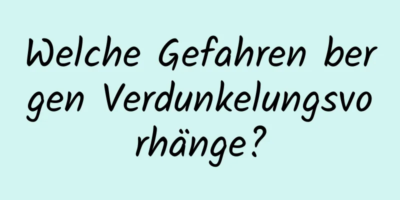 Welche Gefahren bergen Verdunkelungsvorhänge?