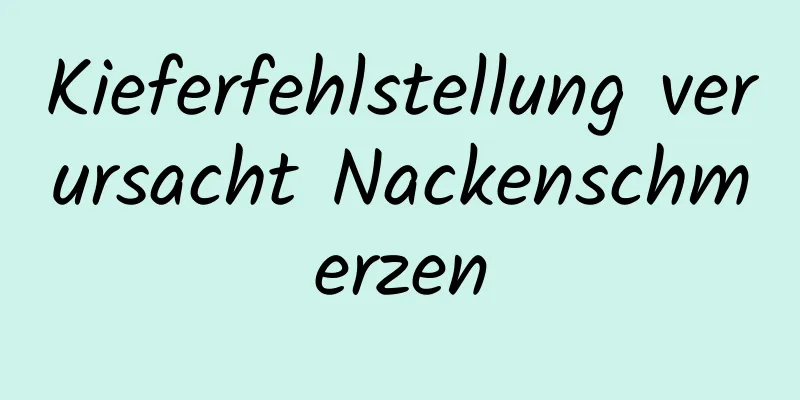 Kieferfehlstellung verursacht Nackenschmerzen
