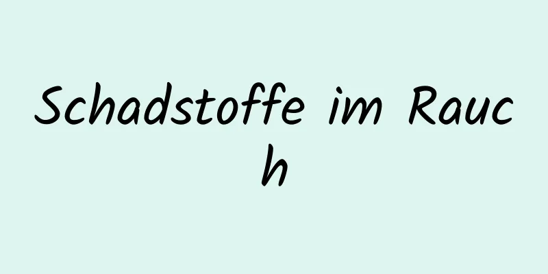 Schadstoffe im Rauch