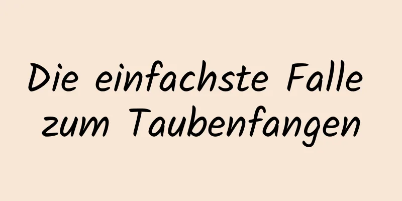 Die einfachste Falle zum Taubenfangen