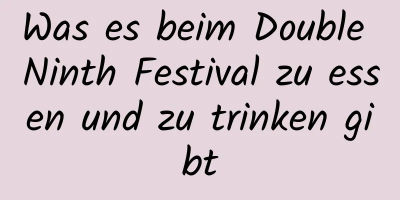 Was es beim Double Ninth Festival zu essen und zu trinken gibt
