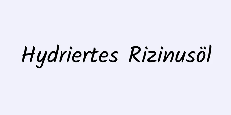 Hydriertes Rizinusöl