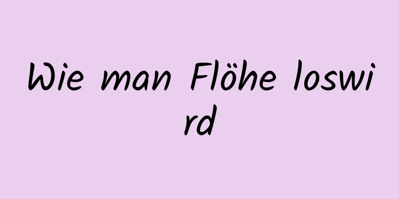 Wie man Flöhe loswird