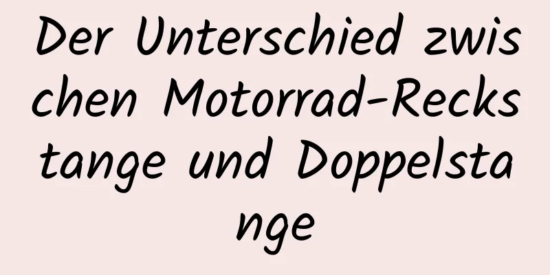 Der Unterschied zwischen Motorrad-Reckstange und Doppelstange