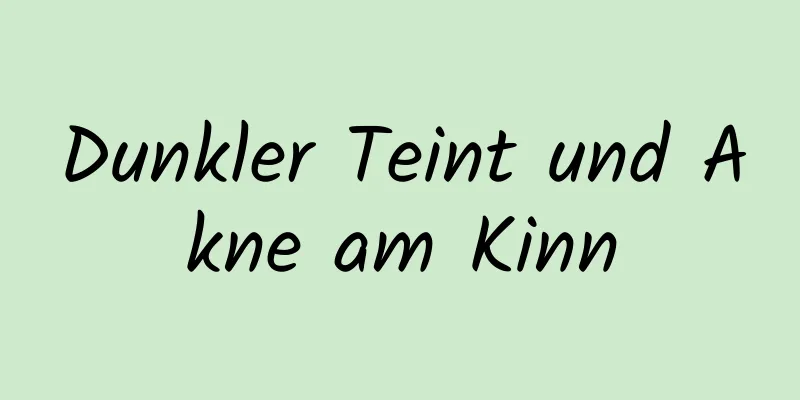 Dunkler Teint und Akne am Kinn