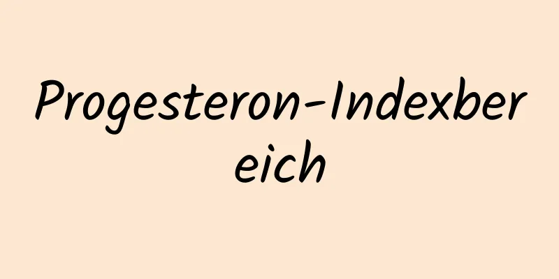Progesteron-Indexbereich