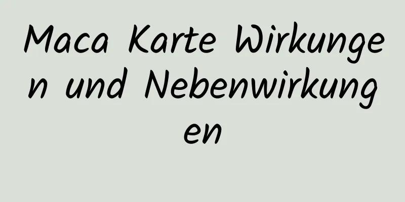 Maca Karte Wirkungen und Nebenwirkungen