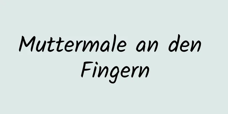 Muttermale an den Fingern
