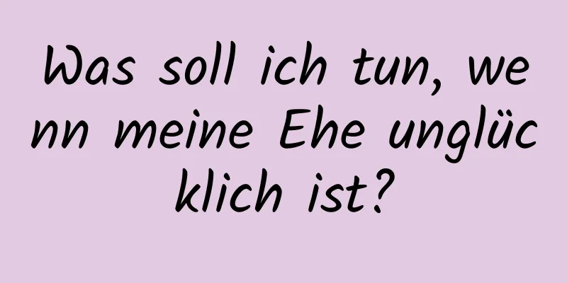 Was soll ich tun, wenn meine Ehe unglücklich ist?