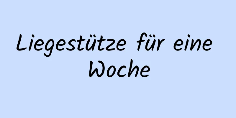 Liegestütze für eine Woche