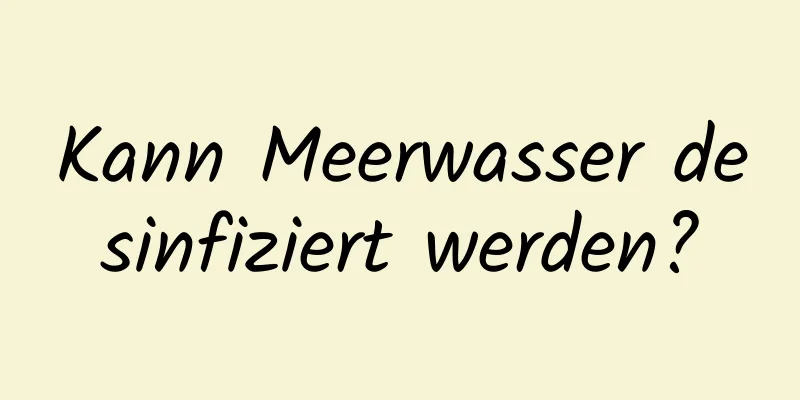 Kann Meerwasser desinfiziert werden?