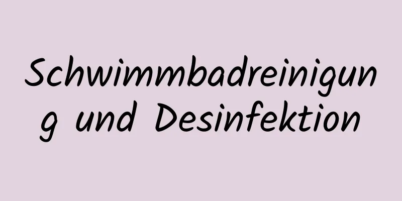 Schwimmbadreinigung und Desinfektion