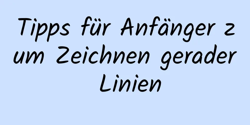 Tipps für Anfänger zum Zeichnen gerader Linien