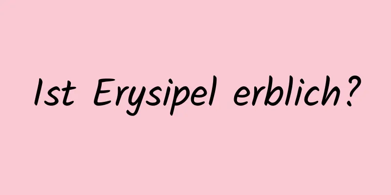 Ist Erysipel erblich?