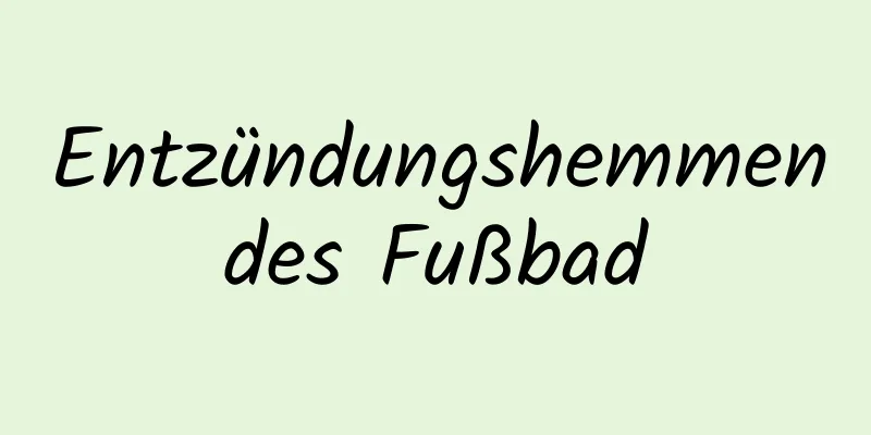 Entzündungshemmendes Fußbad