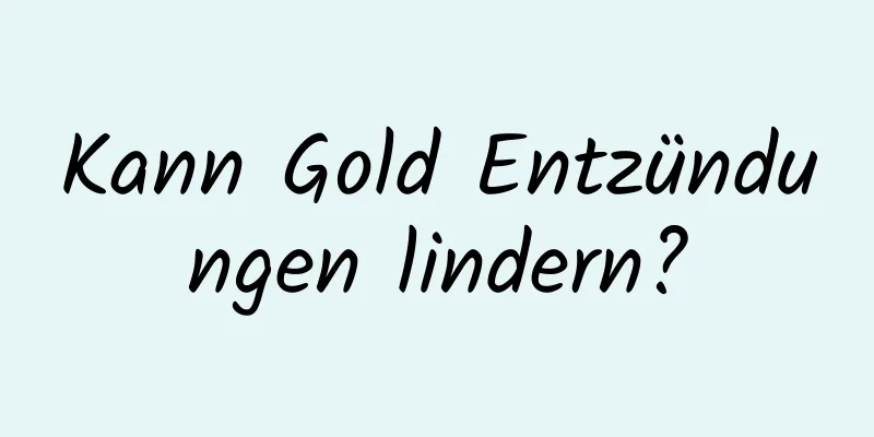 Kann Gold Entzündungen lindern?