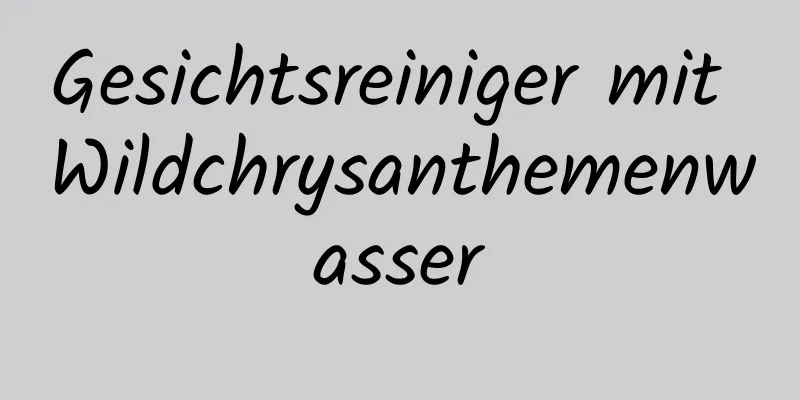 Gesichtsreiniger mit Wildchrysanthemenwasser