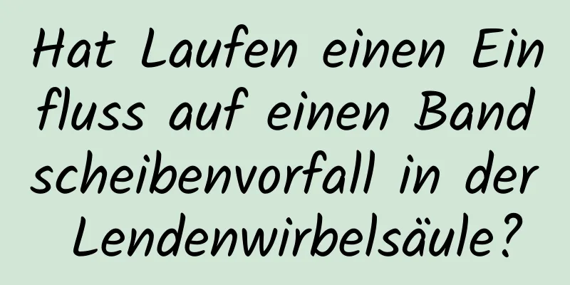 Hat Laufen einen Einfluss auf einen Bandscheibenvorfall in der Lendenwirbelsäule?