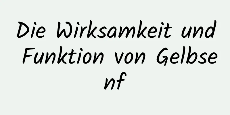 Die Wirksamkeit und Funktion von Gelbsenf