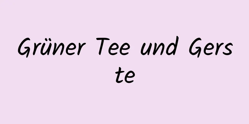 Grüner Tee und Gerste
