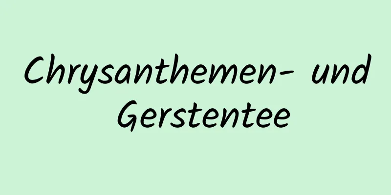 Chrysanthemen- und Gerstentee