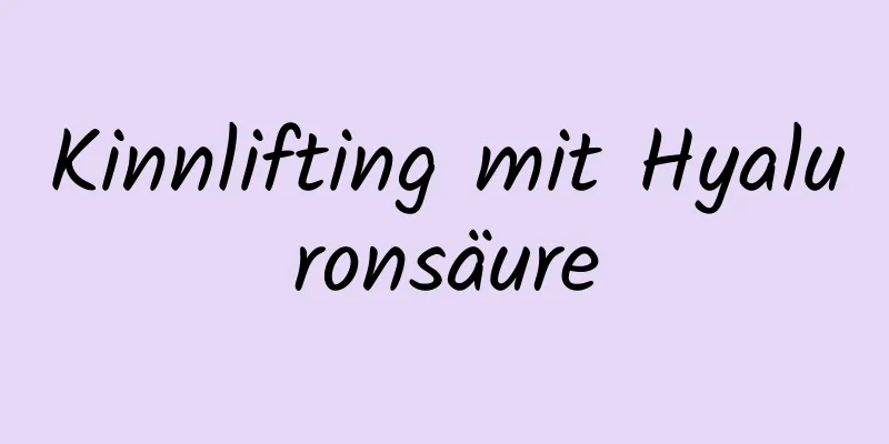 Kinnlifting mit Hyaluronsäure