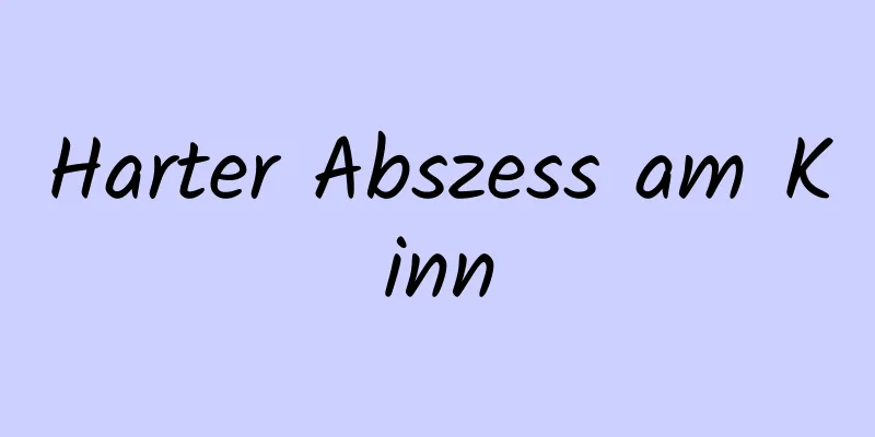 Harter Abszess am Kinn