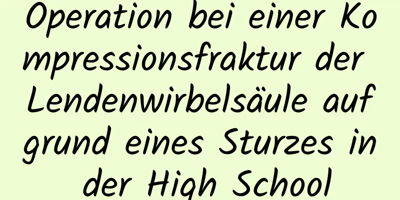 Operation bei einer Kompressionsfraktur der Lendenwirbelsäule aufgrund eines Sturzes in der High School