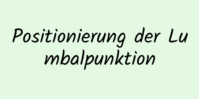 Positionierung der Lumbalpunktion