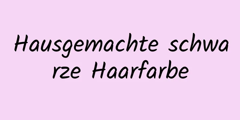 Hausgemachte schwarze Haarfarbe