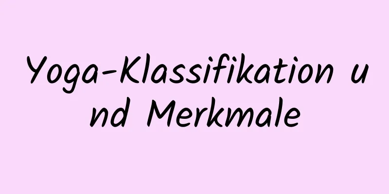 Yoga-Klassifikation und Merkmale