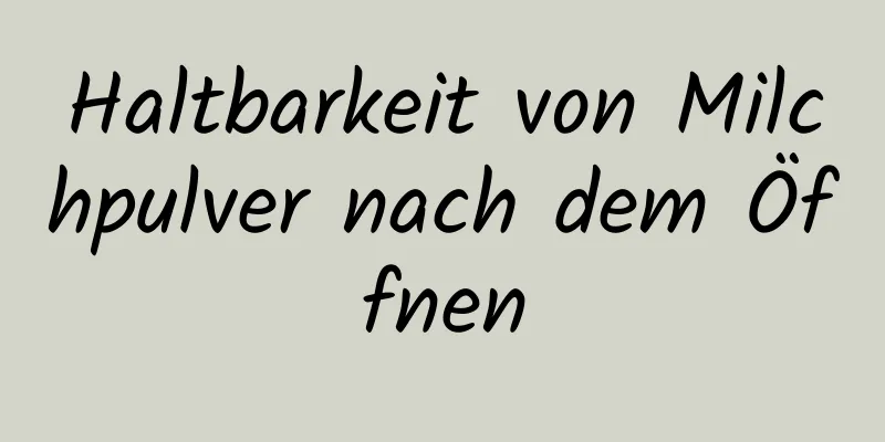 Haltbarkeit von Milchpulver nach dem Öffnen