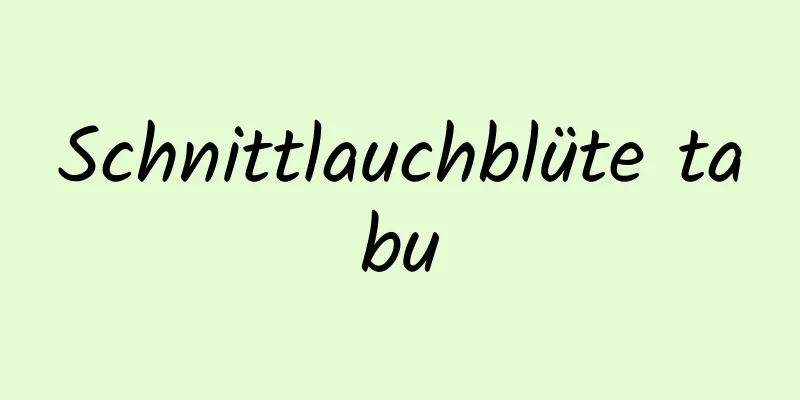 Schnittlauchblüte tabu