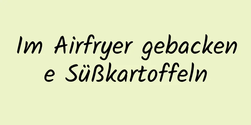 Im Airfryer gebackene Süßkartoffeln