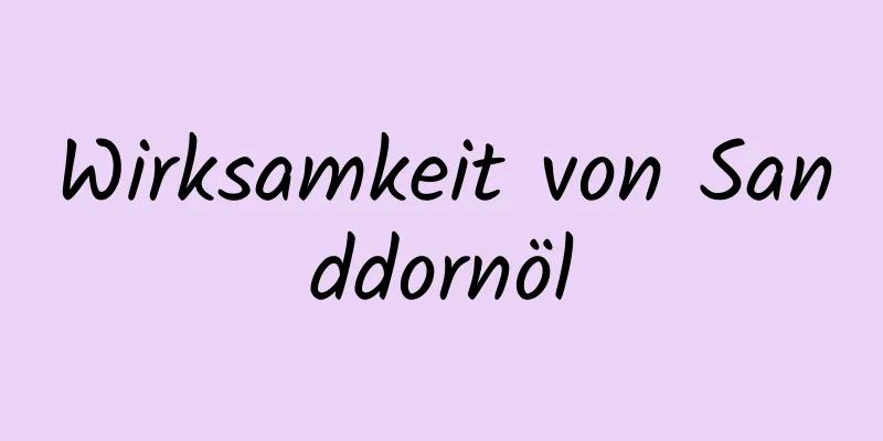 Wirksamkeit von Sanddornöl