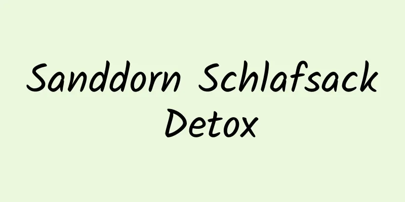 Sanddorn Schlafsack Detox