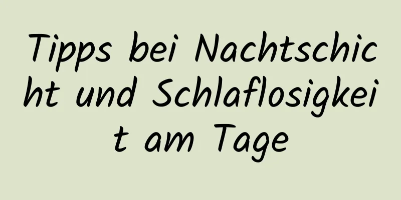 Tipps bei Nachtschicht und Schlaflosigkeit am Tage