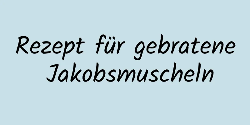 Rezept für gebratene Jakobsmuscheln