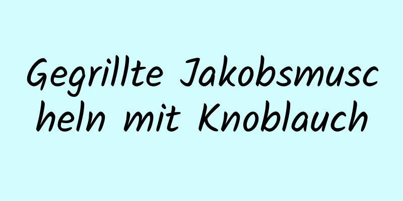 Gegrillte Jakobsmuscheln mit Knoblauch