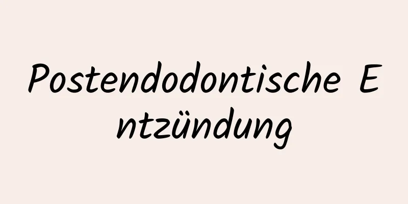 Postendodontische Entzündung